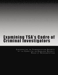 Examining TSA's Cadre of Criminal Investigators 1