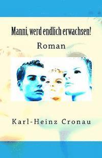 bokomslag Manni, werd endlich erwachsen!: Roman