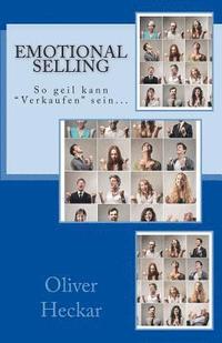 bokomslag Emotional Selling: So geil kann 'Verkaufen' sein...