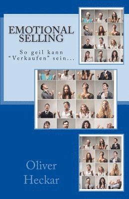 bokomslag Emotional Selling: So geil kann 'Verkaufen' sein...