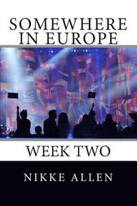 bokomslag Somewhere in Europe: Week Two