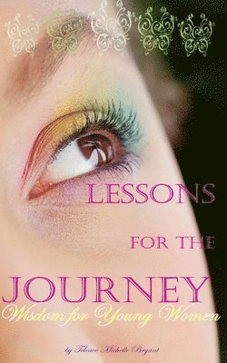 bokomslag Lessons for the Journey, Wisdom for Young Women