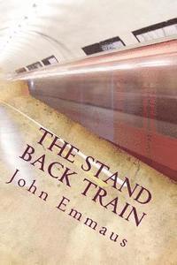 John Emmaus - The Stand Back Train, Häftad