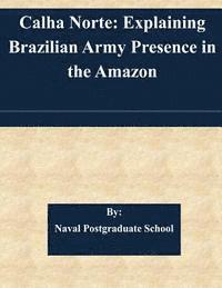 Calha Norte: Explaining Brazilian Army Presence in the Amazon 1