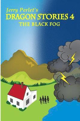 Jerry Perlet's Dragon Stories 4: The Black Fog 1