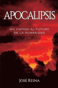 bokomslag Apocalipsis: Un vistazo al futuro de la humanidad