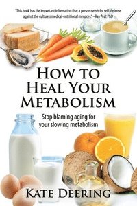 bokomslag How to Heal Your Metabolism
