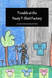 bokomslag Trouble at the Nasty T-Shirt Factory