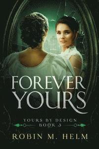 bokomslag Forever Yours: Yours by Design, Book 3