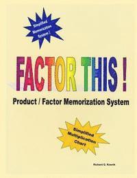 Richard G. Kosnik - Factor This !: Product / Factor Memorization System, Häftad