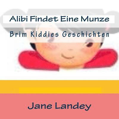 Alibi Findet Eine Munze: Brim Kiddies Geschichten 1