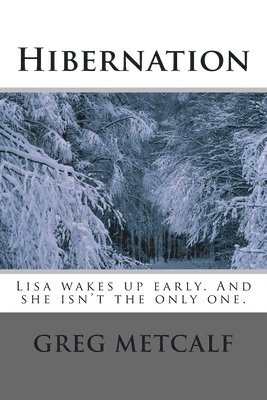 Hibernation: Lisa wakes up early. And she isn't the only one. 1