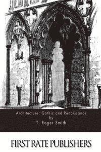 Architecture: Gothic and Renaissance