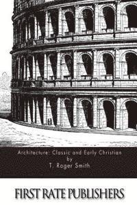 Architecture: Classic and Early Christian 1