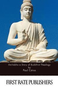 bokomslag Amitabha a Story of Buddhist Theology