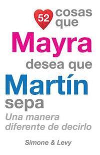 52 Cosas Que Mayra Desea Que Martín Sepa: Una Manera Diferente de Decirlo 1