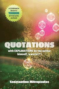 Quotations: with EXPLANATIONS by the author himself, a world 1st! 1