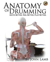 bokomslag Anatomy of Drumming: Move Better, Feel Better, Play Better