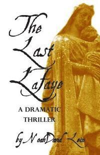 bokomslag The Last Lafaye: A Dramatic Thriller