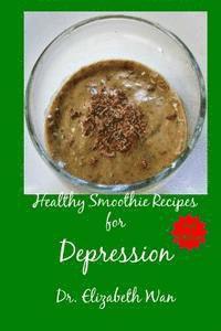bokomslag Healthy Smoothie Recipes for Depression 2nd Edition