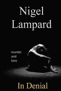 bokomslag In Denial: murder and love