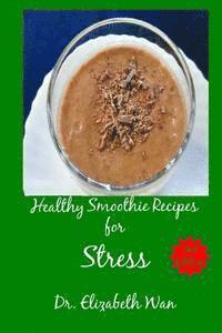 bokomslag Healthy Smoothie Recipes for Stress 2nd Edition