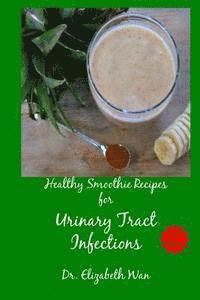 bokomslag Healthy Smoothie Recipes for Urinary Tract Infections 2nd Edition