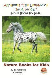 bokomslag Appaloosa 'The Leopard of the Americas' - Horse Books For Kids