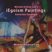 bokomslag iEgoism Paintings: Michael Andrew Law Exhibition Catalogue