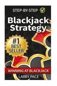 bokomslag Blackjack Strategy: Winning at Blackjack: Tips and Strategies for winning and dominating at the casino