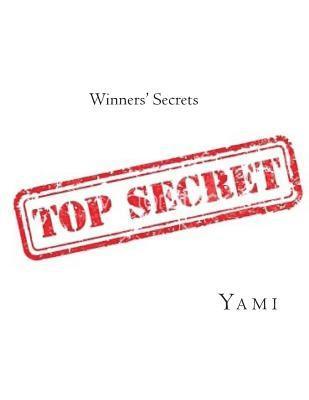 Winners' Secrets: Now it is your turn to be successful! 1