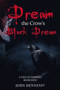 bokomslag Dream the Crow's Black Dream
