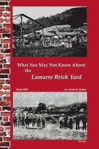 bokomslag What You May Not Know About Lamarre Brick Yard
