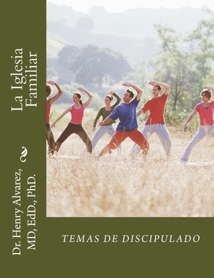 La Iglesia Familiar: Temas de Discipulado 1