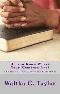 Waltha C. Taylor, Sharlyne C. Thomas - Do You Know Where Your Members Are?, Häftad