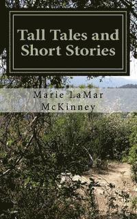 bokomslag Tall Tales and Short Stories: With Excerpts from "Poems, Pongs, and Other Lies"
