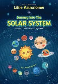 bokomslag Little Astronomer: Journey Into The Solar System: From The Sun To Eris