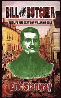 bokomslag Bill The Butcher: The Life and Death of William Poole