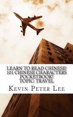 bokomslag Learn To Read Chinese! 101 Chinese Characters Pocketbook! Topic: Travel