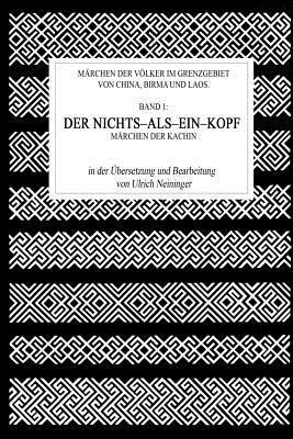 bokomslag Der Nichts-als-ein-Kopf: Märchen der Kachin