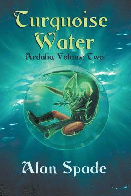 Ardalia: Turquoise Water (Book Two)