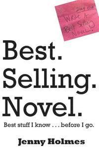 Jenny Holmes - Best. Selling. Novel. best stuff I know . . . before I go., Häftad
