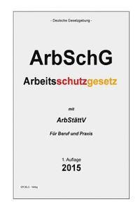 bokomslag Arbeitsschutzgesetz: ArbSchG