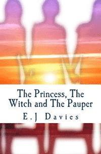 bokomslag The Princess, The Witch and The Pauper