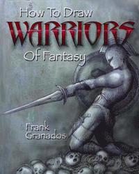 bokomslag How to Draw Warriors of Fantasy