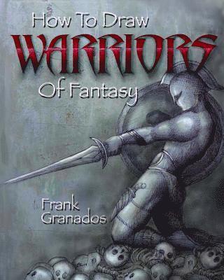 bokomslag How To Draw Warriors Of Fantasy