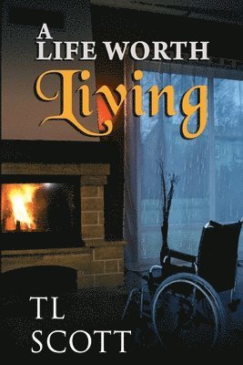 T. L. Scott - A Life Worth Living, Häftad
