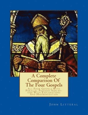 bokomslag A Complete Comparison Of The Four Gospels: All Four Gospels With Parallel Passa