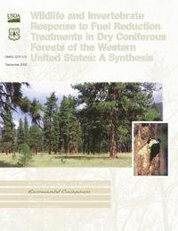 bokomslag Wildlife and Invertebrate Response to Fuel Reduction Treatments in Dry Coniferous Forests of the Western United States: A Synthesis