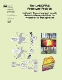 bokomslag The LANDFIRE Prototype Project: Nationally Consistent and Locally Relevant Geospatial Data for Wildland Fire Management